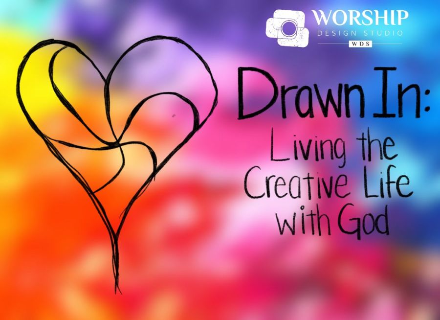 Drawn In: Living the Creative Life with God.